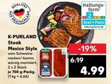 Steak Mexico Style Angebote von K-PURLAND bei Kaufland Dülmen für 4,99 €