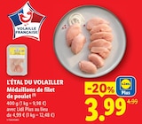 Médaillons de filet de poulet - L’ÉTAL DU VOLAILLER - Lidl à Asnières-sur-Seine Médaillons de filet de poulet - L’ÉTAL DU VOLAILLER en promo chez Lidl Asnières-sur-Seine à 3,99 €