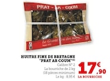 HUITRE FINE DE BRETAGNE - PRAT AR COUM - Super U à Saint-Chamond HUITRE FINE DE BRETAGNE - PRAT AR COUM en promo chez Super U Saint-Chamond à 17,90 €