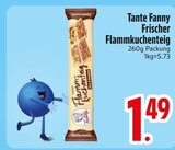 Frischer Flammkuchenteig von Tante Fanny im aktuellen EDEKA Prospekt für 1,49 €