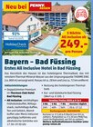 Bayern – Bad Füssing Erstes All Inclusive Hotel in Bad Füssing im Penny Prospekt Bayern – Bad Füssing Erstes All Inclusive Hotel in Bad Füssing von PENNY REISEN im aktuellen Penny Prospekt für 249,00 €