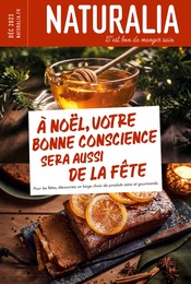 Catalogue Naturalia "À NOËL, VOTRE BONNE CONSCIENCE SERA AUSSI DE LA FÊTE", 10 pages, 01/12/2023 - 31/12/2023 Prospectus Naturalia "À NOËL, VOTRE BONNE CONSCIENCE SERA AUSSI DE LA FÊTE", 10 pages, 01/12/2023 - 31/12/2023