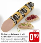 Delikatess-Leberwurst mit Kalbfleisch im Angebot bei EDEKA in Singen Delikatess-Leberwurst mit Kalbfleisch Angebote bei EDEKA Singen für 0,99 €