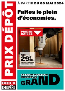 Prospectus Brico Dépôt à Neuville-Saint-Amand, "Faites le plein d'économies.", 1 page de promos valables du 06/05/2024 au 16/05/2024