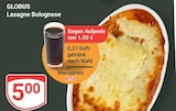 Lasagne Bolognese bei GLOBUS im Reichenbach Prospekt für 5,00 €