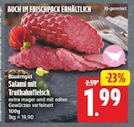 EDEKA Salami mit Truthahnfleisch Angebot im aktuellen Prospekt Salami mit Truthahnfleisch bei EDEKA im Prospekt "" für 1,99 €