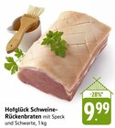 Aktuelle Schweinebraten Angebote bei EDEKA in Darmstadt Aktuelles Hofglück Schweine-Rückenbraten Angebot bei EDEKA in Darmstadt ab 9,99 €