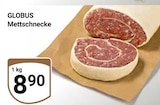 Aktuelle Hackfleisch Angebote bei GLOBUS in Bochum Aktuelles Mettschnecke Angebot bei GLOBUS in Bochum ab 8,90 €