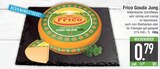 Gouda Jung im Angebot bei EDEKA in Ingolstadt Gouda Jung Angebote von Frico bei EDEKA Ingolstadt für 0,79 €