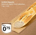 Baguette im Angebot bei GLOBUS in Erfurt Baguette Angebote von GLOBUS bei GLOBUS Erfurt für 0,75 €