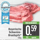 Bayerische Schweine-Brustspitz  im aktuellen EDEKA Prospekt für 0,59 €