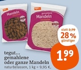 gemahlene oder ganze Mandeln von tegut... im aktuellen tegut Prospekt für 1,99 €