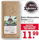 Aktuelle Kaffee Angebote bei EDEKA in Frankfurt (Main) Aktuelles Dolce Diamantina Crema Angebot bei EDEKA in Frankfurt (Main) ab 11,99 €