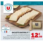 Raclette Nature - U en promo chez Super U Dunkerque à 12,50 €