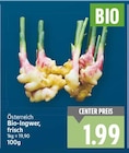 Bio-Ingwer, frisch im E center Prospekt Bio-Ingwer, frisch von im aktuellen E center Prospekt für 1,99 €