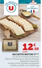 Raclette Nature - U en promo chez Super U Bourges à 12,50 €