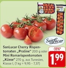E center Lauterach - SanLucar Cherry Rispentomaten "Praline" oder Mini Romarispentomaten "Küsse" Angebot im Prospekt SanLucar Cherry Rispentomaten "Praline" oder Mini Romarispentomaten "Küsse" bei E center im Lauterach Prospekt für 1,99 €