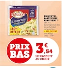 Emmental pasteurise - PRÉSIDENT à 3,54 € dans le catalogue U Express