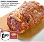 Aktuelles Biergartenbraten Angebot bei GLOBUS in Trier ab 8,90 €