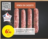 Intermarché Panazol - Promo Saucisse de Toulouse Promo Saucisse de Toulouse à 6,90 € dans le catalogue Intermarché à Panazol