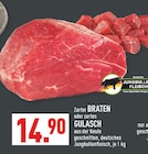 Marktkauf Dülmen - Zarter BRATEN oder zartes GULASCH Angebot im Prospekt Zarter BRATEN oder zartes GULASCH bei Marktkauf im Dülmen Prospekt für 14,90 €