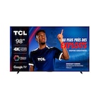 Téléviseur LED 4K* - 248 cm - TCL à 1 799,99 € dans le catalogue Carrefour