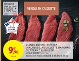 Promo Viande Bovine : Bifteck (Macreuse, Aiguillette Baronne) ou Steak à Griller à 9,90 € dans le catalogue Intermarché à Saint-Georges-sur-Eure