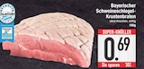 Bayerischer Schweineschlegel-Krustenbraten von  im aktuellen EDEKA Prospekt für 0,69 €