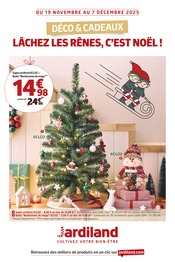 Promos Produits dans le catalogue "DÉCO & CADEAUX LÂCHEZ LES RÊNES, C'EST NOËL !" de Jardiland à la page 1 Promos Produits dans le catalogue "DÉCO & CADEAUX LÂCHEZ LES RÊNES, C'EST NOËL !" de Jardiland à la page 1