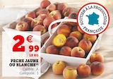 Promo PECHE JAUNE OU BLANCHE à 2,99 € dans le catalogue U Express "Plaisirs d'été à petits prix"