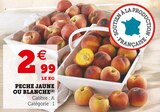 U Express - PECHE JAUNE OU BLANCHE : offre du catalogue "Plaisirs d'été à petits prix" Promo PECHE JAUNE OU BLANCHE à 2,99 € dans le catalogue U Express "Plaisirs d'été à petits prix"