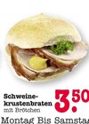 Aktuelles Schweinekrustenbraten mit Brötchen Angebot bei E center in Heidelberg ab 3,50 €