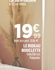 Le rideau bouclette en promo chez Centrakor Limoges à 19,99 €