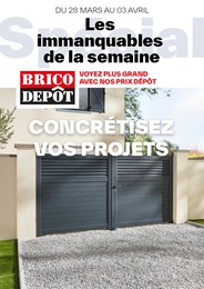 Prospectus Brico Dépôt à Crèches-sur-Saône, "Les immanquables de la semaine", 1 page, 28/03/2024 - 03/04/2024