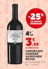 Cahors aop chateau la poujade rouge en promo chez U Express Corbas à 3,59 €