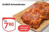 Aktuelles Schwenkbraten Angebot bei GLOBUS in Braunschweig ab 7,90 €