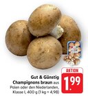 Champignons braun Angebote von Gut & Günstig bei E center Ulm für 1,99 €