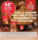-50% de remise immédiate sur le 2ème produit identique sur la gamme des tablettes et mignonnettes cote d'or - COTE D'OR - Super U à Caluire-et-Cuire -50% de remise immédiate sur le 2ème produit identique sur la gamme des tablettes et mignonnettes cote d'or - COTE D'OR en promo chez Super U Caluire-et-Cuire