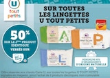 Promo 50% sur le 2ème produit identique versés sur ma Carte U sur toutes les lingettes U tout petits à  dans le catalogue Super U à Romillé