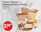 Zwiebel-, Peperoni- und Allgäuer Leberkäse mit Käse von  im aktuellen V-Markt Prospekt für 0,99 €