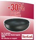 -30% de remise immédiate sur la gamme induction eco-resist ingenio - TEFAL en promo chez Carrefour Nancy