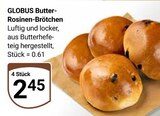 Aktuelle Wecker Angebote bei GLOBUS in Mannheim Aktuelles Butter-Rosinen-Brötchen Angebot bei GLOBUS in Mannheim ab 2,45 €