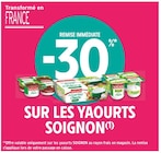 Intermarché Villeneuve-du-Paréage - Promo -30% REMISE IMMÉDIATE SUR LES YAOURTS SOIGNON Promo -30% REMISE IMMÉDIATE SUR LES YAOURTS SOIGNON à dans le catalogue Intermarché à Villeneuve-du-Paréage