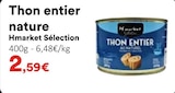 Promo Thon entier nature à 2,59 € dans le catalogue Hmarket à Saint-Maximin