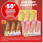 -50% de remise immédiate sur le 2ème produit identique sur tout Candy'Up à Super U dans Chevenoz