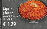 Jägerpfanne vom Schwein Angebote bei E center Grevenbroich für 1,29 €