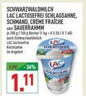 LAC LACTOSEFREI SCHLAGSAHNE, SCHMAND, CRÈME FRAÎCHE SAUERRAHM im Angebot bei Marktkauf in Wesel LAC LACTOSEFREI SCHLAGSAHNE, SCHMAND, CRÈME FRAÎCHE SAUERRAHM Angebote von SCHWARZWALDMILCH bei Marktkauf Wesel für 1,11 €
