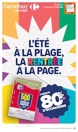 Catalogue Carrefour Market "L'ÉTÉ À LA PLAGE, LA RENTRÉE À LA PAGE." à Moûtiers et alentours, 28 pages, 11/08/2026 - 30/08/2026