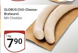 Aktuelle Bratwurst Angebote bei GLOBUS in Salzgitter Aktuelles Chili-Cheese-Bratwurst Angebot bei GLOBUS in Salzgitter ab 7,90 €
