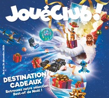 Catalogue JouéClub à Brou: «DESTINATION CADEAUX» , pages, du 06/12/2024 au 24/12/2024 Prospectus JouéClub à Brou: «DESTINATION CADEAUX» , pages, du 06/12/2024 au 24/12/2024